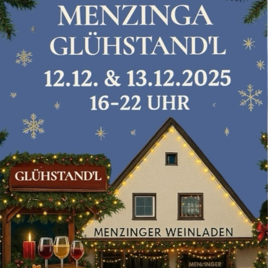 Glühstand`l am Menzinger Weinladen - Premiere 12. & 13.12. - EINTRITT FREI